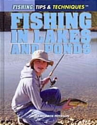 Fishing in Lakes and Ponds (Library Binding)