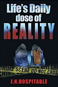 Lifes Daily Dose of Reality: Statistics, Facts and Advice on Drunk or Drugged Driving for Every Day of the Year.                                      (Hardcover)