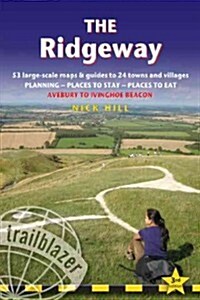 The Ridgeway: Trailblazer British Walking Guide : Practical Guide to Walking the Whole Way with 53 Large-Scale Maps, Places to Stay, Places to Eat (Paperback, 3 Rev ed)