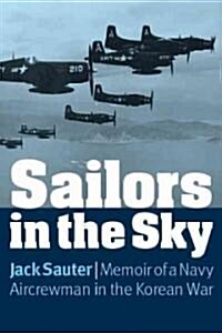 Sailors in the Sky: Memoir of a Navy Aircrewman in the Korean War (Paperback)