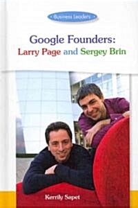 Business Leaders: Google Founders: Larry Page and Sergey Brin (Library Binding, Business Leader)