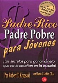 Padre rico padre pobre para jovenes / Rich Dad Poor Dad for Teens (Paperback, Translation)