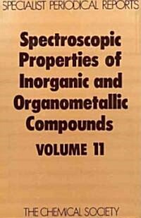 Spectroscopic Properties of Inorganic and Organometallic Compounds : Volume 11 (Hardcover)