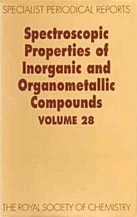 Spectroscopic Properties of Inorganic and Organometallic Compounds : Volume 28 (Hardcover)