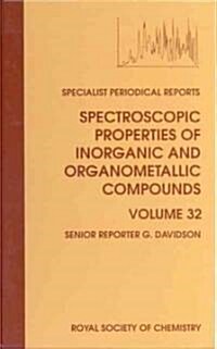 Spectroscopic Properties of Inorganic and Organometallic Compounds : Volume 32 (Hardcover)