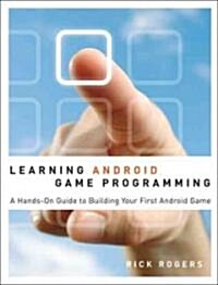 Learning Android Game Programming: A Hands-On Guide to Building Your First Android Game (Paperback)