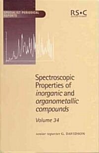 Spectroscopic Properties of Inorganic and Organometallic Compounds : Volume 34 (Hardcover)