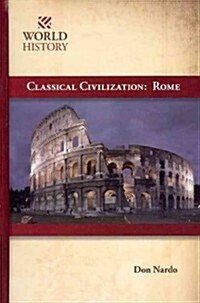 Classical Civilization: Rome (Library Binding)