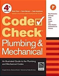 Code Check Plumbing & Mechanical: An Illustrated Guide to the Plumbing and Mechanical Codes (Spiral, 4)