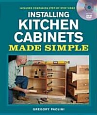 Installing Kitchen Cabinets Made Simple [With DVD] (Paperback)