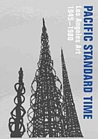 Pacific Standard Time: Los Angeles Art, 1945-1980 (Hardcover, New)
