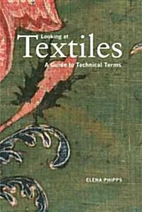 Looking at Textiles: A Guide to Technical Terms (Paperback)
