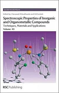 Spectroscopic Properties of Inorganic and Organometallic Compounds : Volume 40 (Hardcover)