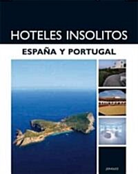 Hoteles Insolitos: Espana y Portugal (Paperback)