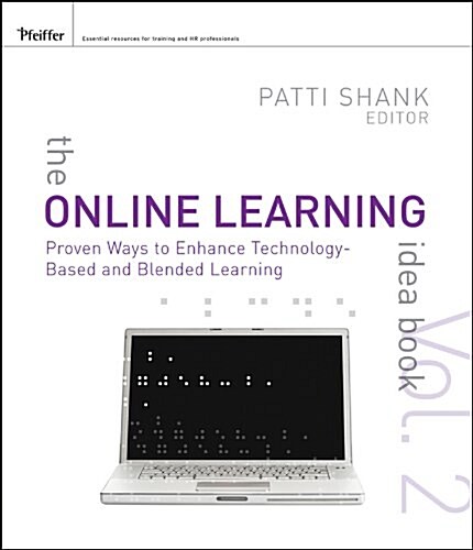 The Online Learning Idea Book : Proven Ways to Enhance Technology-Based and Blended Learning Volume Two (Paperback)