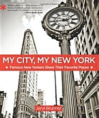 My City, My New York: Famous New Yorkers Share Their Favorite Places (Paperback)