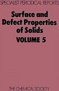 Surface and Defect Properties of Solids : Volume 5 (Hardcover)