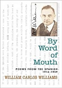 By Word of Mouth: Poems from the Spanish, 1916-1959 (Paperback)