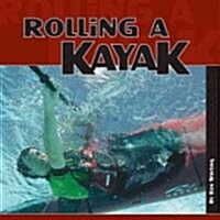 Rolling a Kayak (Paperback)