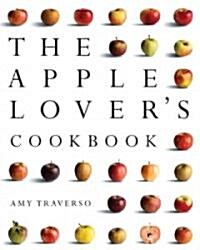 The Apple Lovers Cookbook (Hardcover, 1st)