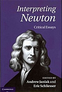 Interpreting Newton : Critical Essays (Hardcover)