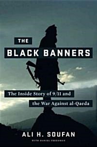 The Black Banners: The Inside Story of 9/11 and the War Against Al-Qaeda (Hardcover)