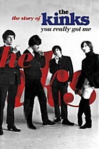 You Really Got Me : The Story of The Kinks (Hardcover)
