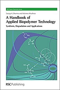 Handbook of Applied Biopolymer Technology : Synthesis, Degradation and Applications (Hardcover)