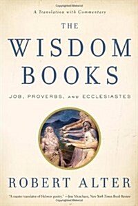 The Wisdom Books: Job, Proverbs, and Ecclesiastes: A Translation with Commentary (Paperback)