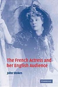 The French Actress and Her English Audience (Paperback)