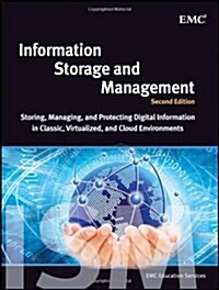 Information Storage and Management: Storing, Managing, and Protecting Digital Information in Classic, Virtualized, and Cloud Environments (Hardcover, 2, Revised)