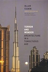 Terror and Wonder: Architecture in a Tumultuous Age (Paperback)