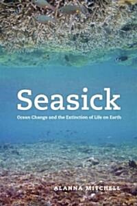 Seasick: Ocean Change and the Extinction of Life on Earth (Paperback)