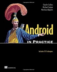 Android in Practice: Includes 91 Techniques (Paperback)