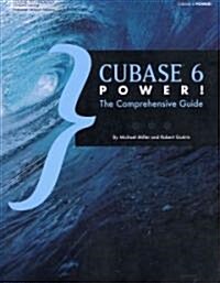 Cubase 6 Power!: The Comprehensive Guide (Paperback)