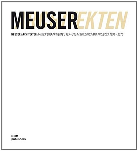 Meuser Architekten: Buildings and Projects 1995 - 2010 (Hardcover)