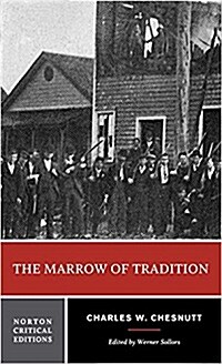 The Marrow of Tradition: A Norton Critical Edition (Paperback)