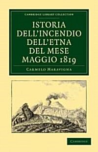 Istoria dellIncendio dellEtna del Mese Maggio 1819 (Paperback)