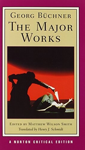 Georg Buchner: The Major Works: A Norton Critical Edition (Paperback)