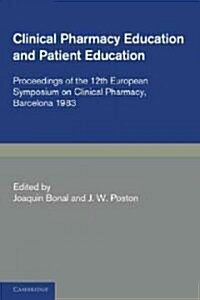 Clinical Pharmacy and Patient Education : Proceedings of the 12th European Symposium on Clinical Pharmacy, Barcelona 1983 (Paperback)