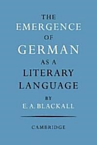 The Emergence of German as a Literary Language 1700–1775 (Paperback)