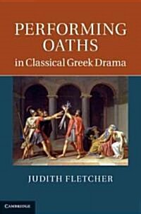 Performing Oaths in Classical Greek Drama (Hardcover)