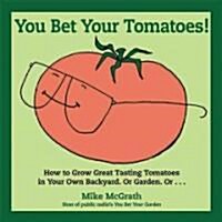 You Bet Your Tomatoes! (Paperback)