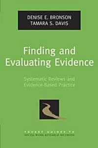 Finding and Evaluating Evidence: Systematic Reviews and Evidence-Based Practice (Paperback)