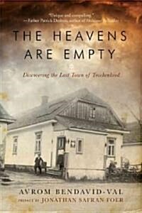 The Heavens Are Empty: Discovering the Lost Town of Trochenbrod (Paperback)