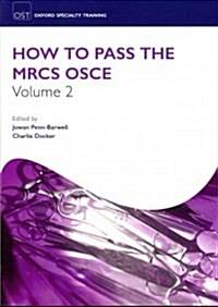 How to Pass the MRCS OSCE Volume 2 (Paperback)