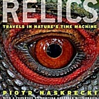 Relics: Travels in Natures Time Machine (Hardcover)