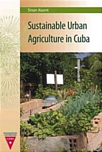 Sustainable Urban Agriculture in Cuba (Hardcover)