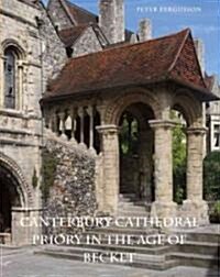 Canterbury Cathedral Priory in the Age of Becket (Hardcover)