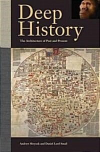 Deep History: The Architecture of Past and Present (Hardcover)